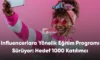 Influencerlara Yönelik Eğitim Programı Sürüyor: Hedef 1000 Katılımcı