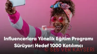 Influencerlara Yönelik Eğitim Programı Sürüyor: Hedef 1000 Katılımcı