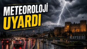 Kayseri'de Yoğun Yağış Alarmı: Meteoroloji'den 9.5 Saatlik Etki Uyarısı