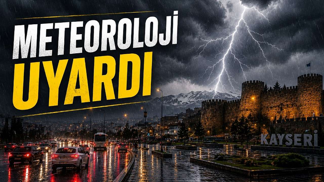 Kayseri'de Yoğun Yağış Alarmı: Meteoroloji'den 9.5 Saatlik Etki Uyarısı